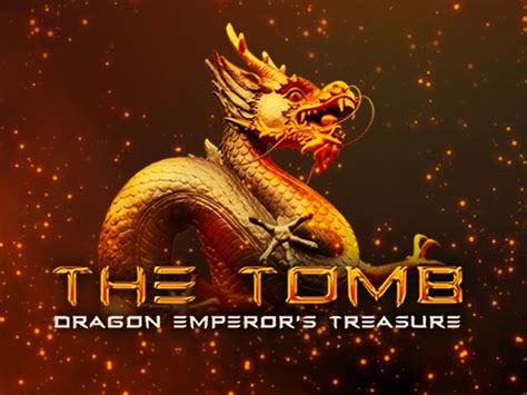 The Tomb Dragon Emperor S Treasure Betsson
